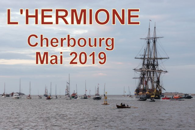 Voir les IMAGES - Escale de l'HERMIONE CHERBOURG 2019 - Dimitri Photographies