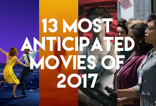 Film Review: 13 Most Anticipated Movies of 2017 