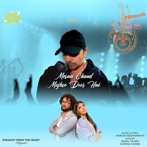 Meraa Chand Mujhse Door Hai Lyrics – Nihal Tauro & Garima Yajnik