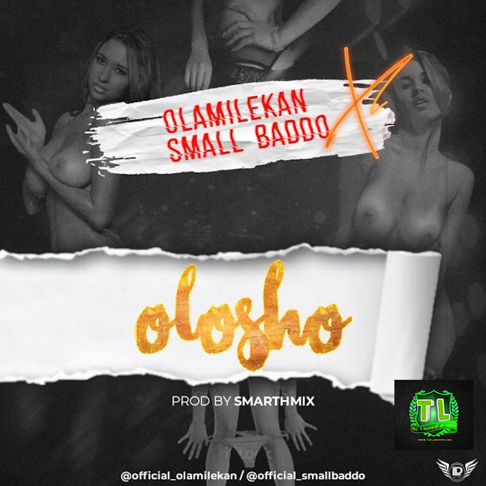 Olamilekan-Olosho-Ft-Small-Baddo-Prod-By-Smarthmix-mp3-download-Teelamford