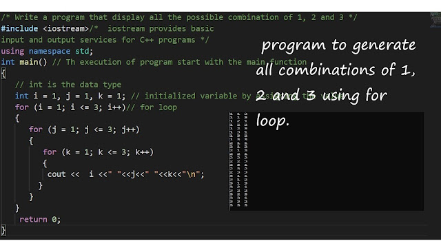 program to generate all combinations of 1, 2 and 3 using for loop.c++ program , computer science