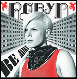 Robyn - Be Mine!