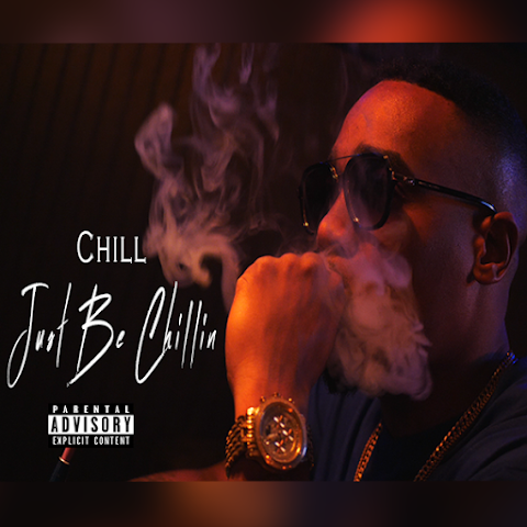 Chill releases new video for smoker's anthem "Just Be Chillin"