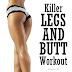Get ready for a muscle toning Killer Leg & Butt Workout! 