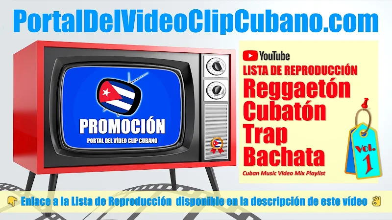 Lista de Reproducción de Música Reggaetón - Reguetón - Cubatón - Traptón - Trap - Bachata. Videoclips incluidos en el catálogo del Portal Del Vídeo Clip Cubano