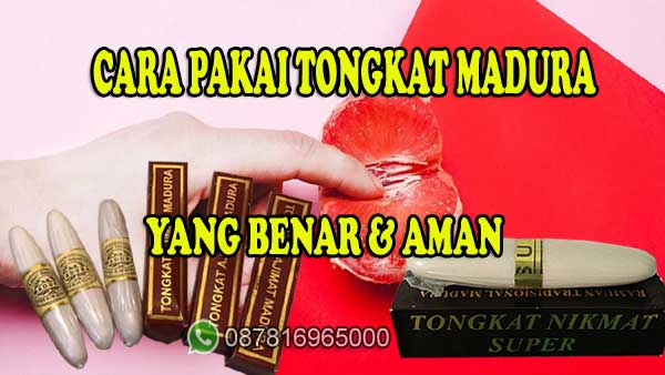 Cara Pakai Tongkat Madura Yang Benar Cara Pakai Tongkat Madura Yang Benar Dan Aman