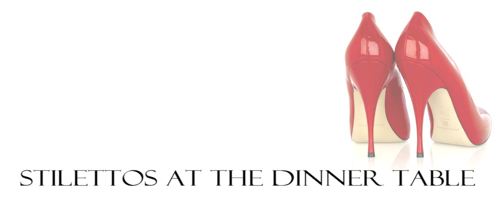 Stilettos at the Dinner Table