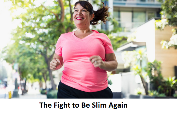 The Fight to Be Slim Again The Fight to Be Slim Again