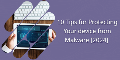 10 Tips for Protecting Your device from Malware [2024] - Techdrive Support