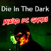 Download Die In The Dark