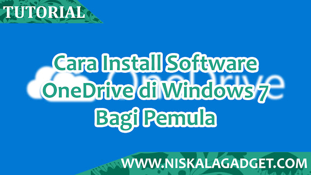 Cara Install OneDrive di Windows 7