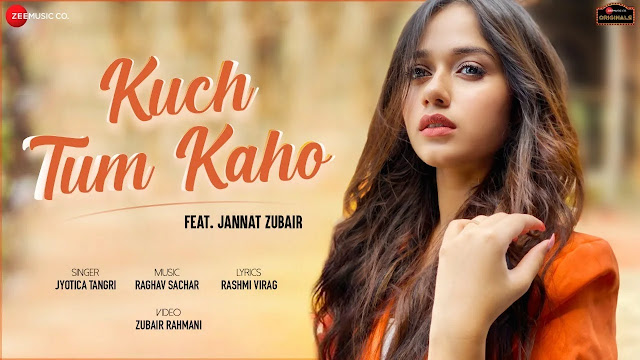 Kuch Tum Kaho Lyrics | Jannat Zubair | Jyotica Tangri 