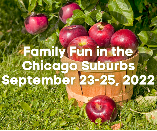 Family Fun in the Chicago Suburbs September 23-25, 2022