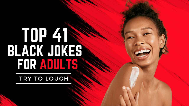 #TOP40 Black jokes - Hilarious and Naughty Humor | Long Dirty black Jokes