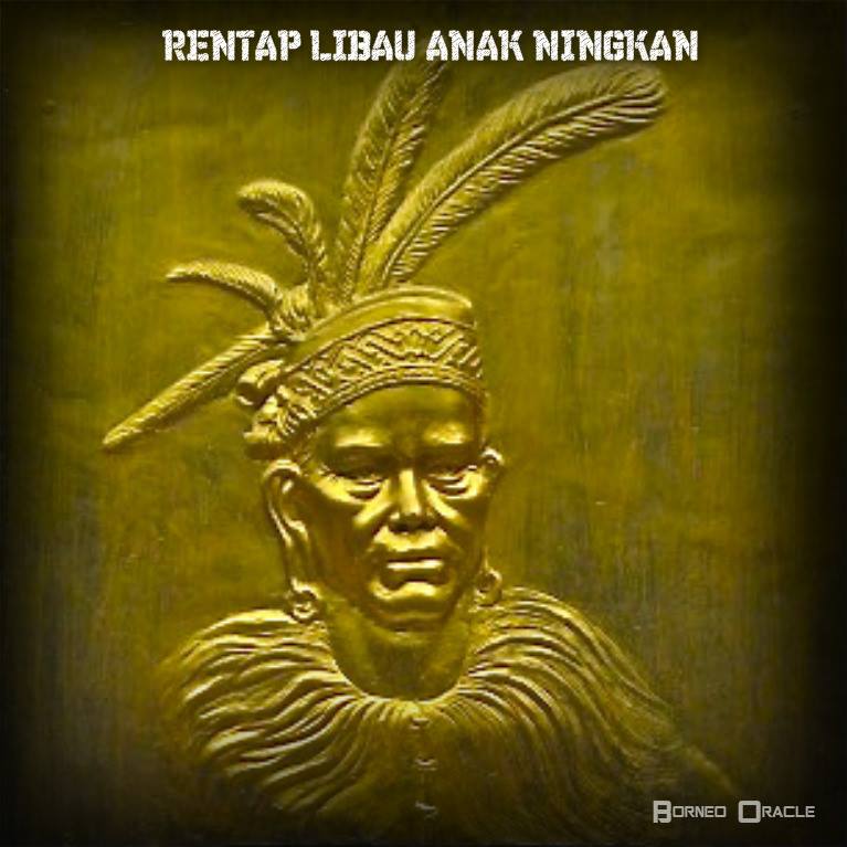 Kenali RENTAP (Libau anak Ningkan) Pahlawan Iban. Asal 