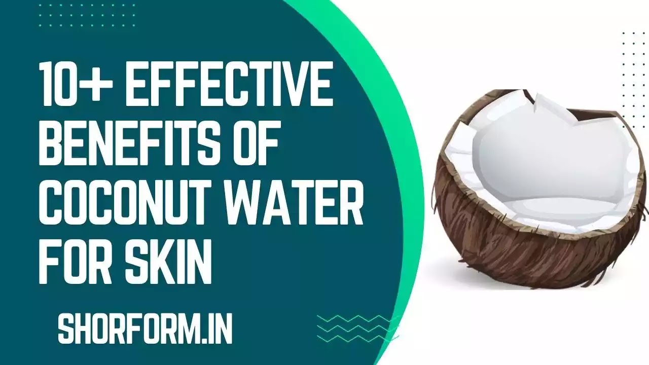 10+ Effective Benefits Of Coconut Water For Skin