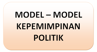 Model-model Kepemimpinan Politik