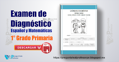 Examen de Diagnóstico Español y Matemáticas 1° Grado Primaria
