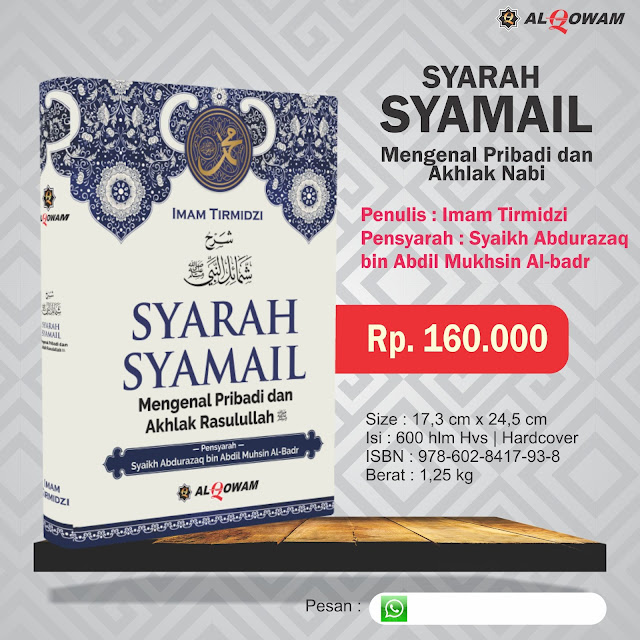 Jual Buku Syarah Syamail Muhammadiyyah - Syaikh Abdurrazzaq Al Badr - Penerbit Al Qowam