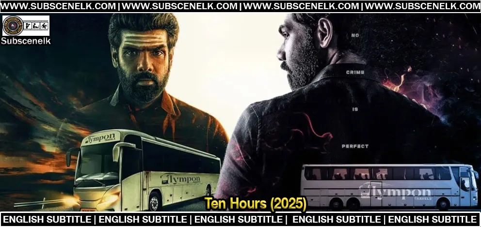 Ten Hours (2025) English Subtitle,Ten Hours, Ten Hours review, Sibi Sathyaraj Ten Hours, Tamil movie 2025, Ten Hours Tamil film, Ilayaraja Kaliyaperumal director, Duvin Studios, Tamil thriller movie, Sibi Sathyaraj movies, KS Sundaramoorthy music, Jai Karthik cinematography, Lawrence Kishore editor, Gajaraj actor, Dileepan Ten Hours, Jeeva Ravi, Saravana Subbiah, Raj Ayyappa actor, Aadukalam Murugadoss, Thangadurai, Tamil movie reviews 2025, suspense thriller Tamil, Tamil police movie, Tamil investigation movie, Tamil mystery thriller, Sibi Sathyaraj thriller, Ten Hours cast, Ten Hours plot, Tamil film score, Tamil new movies, Duvin Studios films, Five Star K Senthil, new Tamil cinema, 2025 Tamil thriller, top IMDb Tamil film, Tamil cop movie, Inspector Castro, Tamil tense movies, Tamil countdown thriller, must-watch Tamil 2025, latest Tamil movies, Tamil action drama, Sibi Sathyaraj IMDb, Tamil film highlights, suspense Tamil drama, Tamil tense plot, best Tamil thrillers, 2025 cinema India, Tamil movies April 2025.