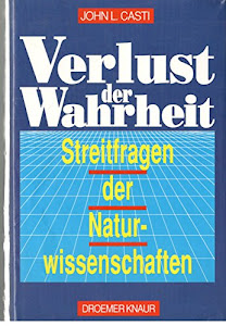 Verlust der Wahrheit: Streitfragen der Naturwissenschaften