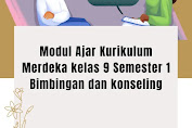 Modul Ajar Kurikulum Merdeka kelas 9 Semester 1 Bimbingan dan konseling-ADM RGI Lengkap