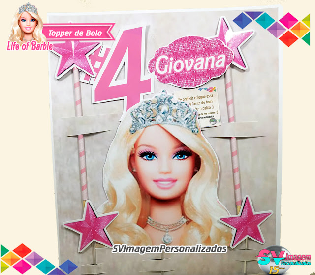Festa Barbie LIfe dicas e ideias para decoração de festa personalizados topper de bolo para decoração de festa