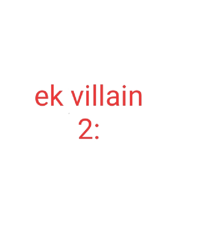 Ek Villain 2: Mohit Suri