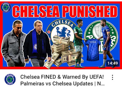 Chelsea Transfer News Now: Chelsea Fined & Warned by UEFA! Palmeiras vs Chelsea Update...