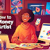 Top 10 Ways to Make Money as an Artist Online