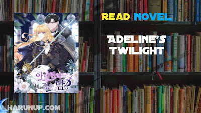 Read Adeline’s Twilight Novel Full Episode