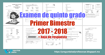 Examen de quinto grado Primer Bimestre  2017 - 2018 + hoja de respuesta