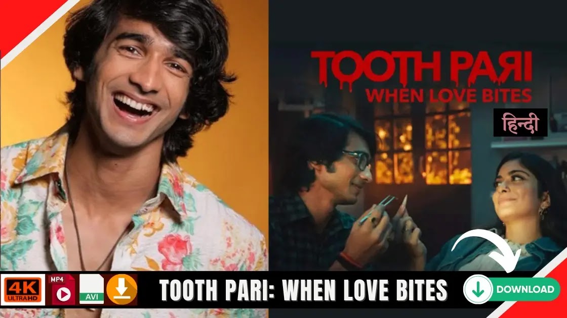 Tooth Pari Web Series Download 480p, 380MB HD Review