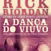 [Resenha]: "A Dança do Viúvo" - Série Tres Navarre - Livro 2 -  Rick Riordan