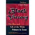 Black Victory: The Rise and Fall of the White Primary in Texas by Darlene Clark Hine