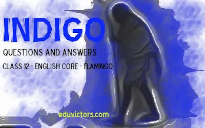 Class 12 - English Core - Chapter: Indigo (Flamingo) - Questions and Answers (#class12English)(#eduvictors)(#cbse2020)