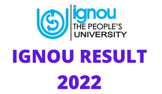 IGNOU Result 2022 Indira Gandhi Open University Term End Exam June & December Result Check Here 