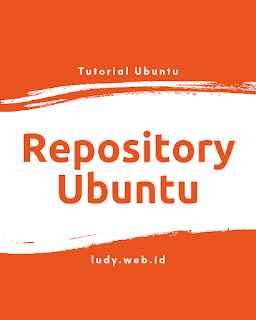 tutorial belajar linux ubuntu dari dasar untuk pemula cara mengganti dan daftar repository mirror lokal ubuntu indonesia