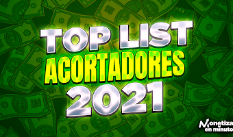 TOP LIST - Mejores ACORTADORES del 2021 (LOS QUE MÁS PAGAN)