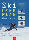 Ski-Lehrplan Perfect: Für fortgeschrittene Skifahrer und Carver