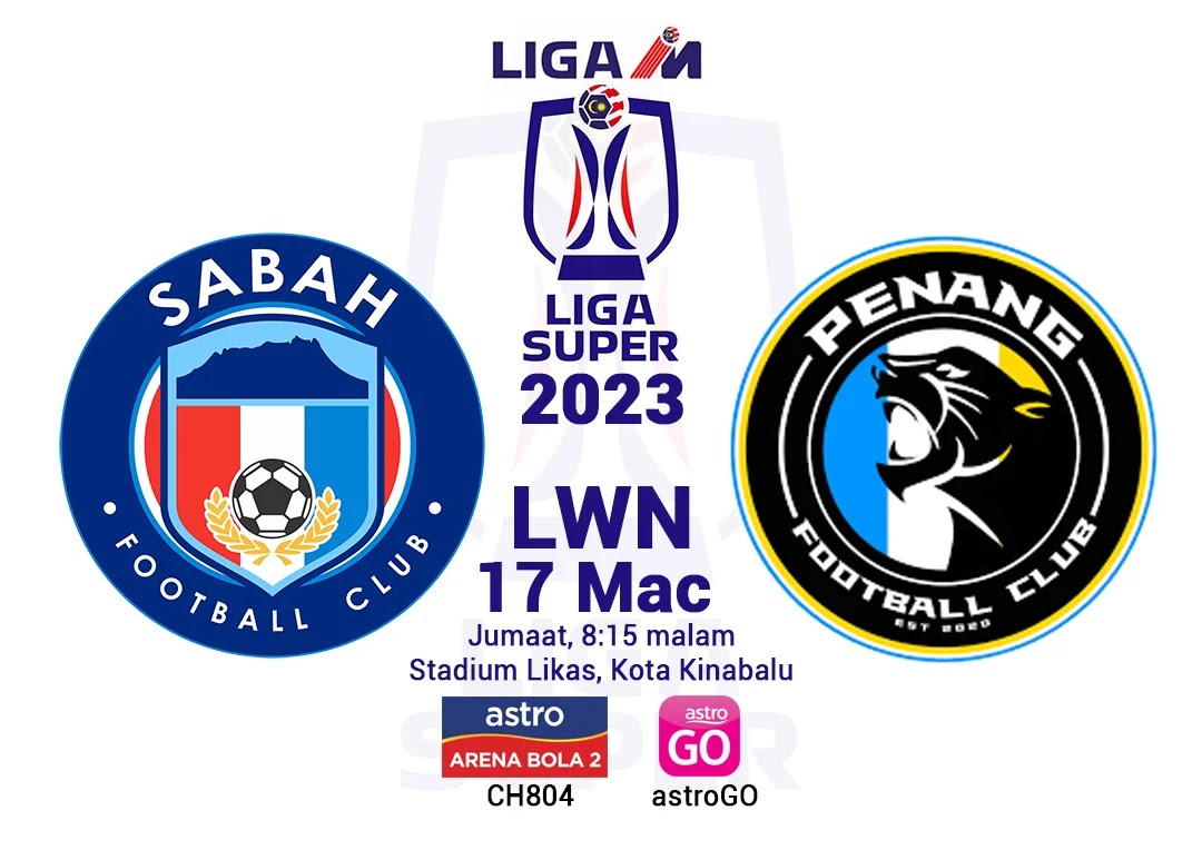 Siaran Langsung Live Sabah vs Penang Liga Super 2023