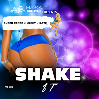 New Music | Queen Renee - Shake It Feat Lucky & Kate