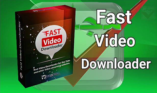 Fast Video Downloader2021 تحميل للكمبيوتر مجانا