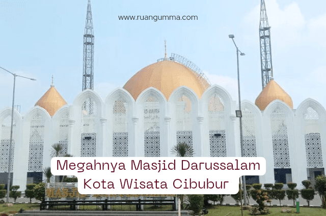 Alamat Masjid Darussalam Kota Wisata Cibubur