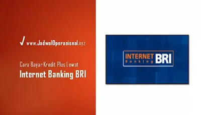 Cara bayar Kredit Plus lewat Internet Banking BRI
