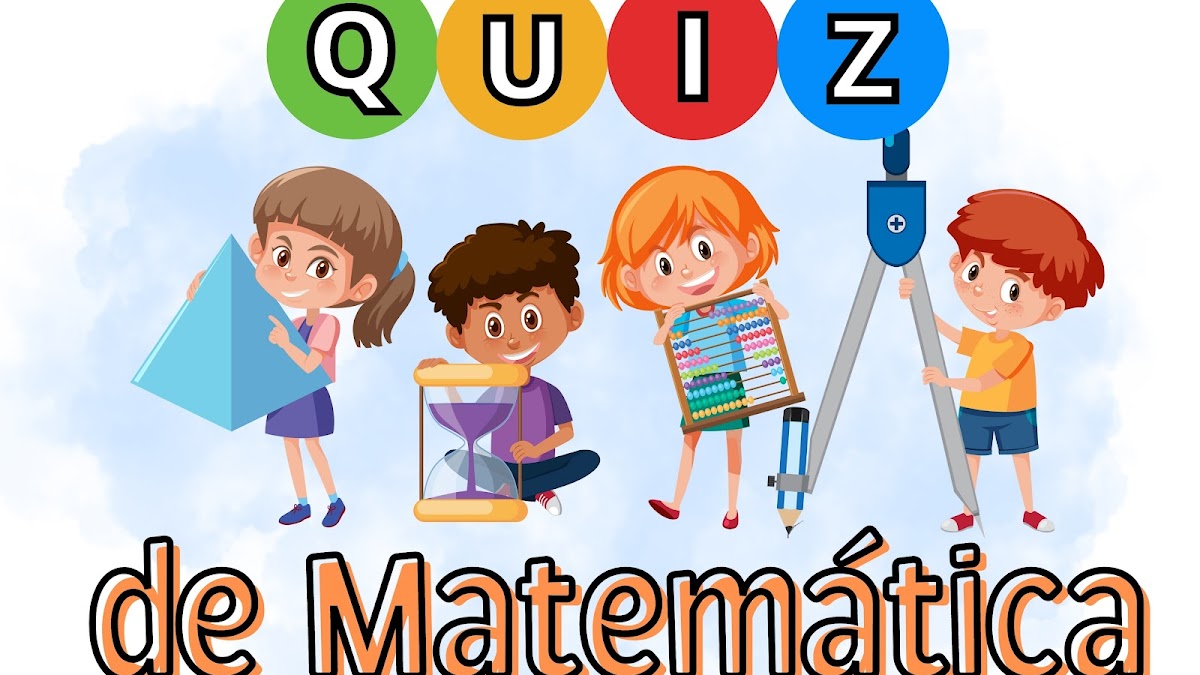 QUIZ DE MATEMÁTICA - 4º ANO - 5º ANO - TABELAS