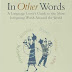 Voir la critique In Other Words: A Language Lover's Guide to the Most Intriguing Words Around the World Livre audio