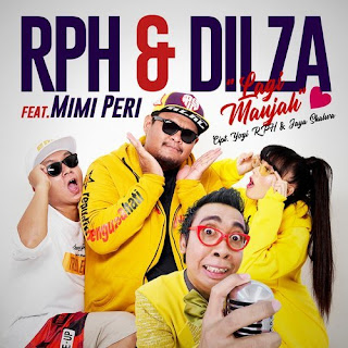 RPH & Dilza - Lagi Manjah (feat. Mimi Peri) MP3