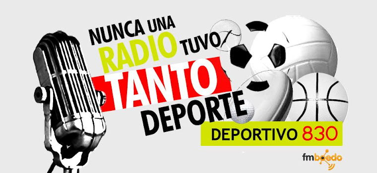 DEPORTIVO 830. Nunca una radio tuvo tanto deporte...