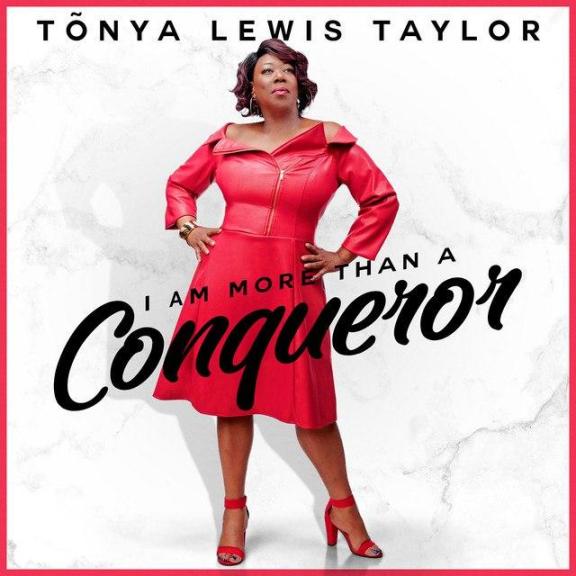Tonya Lewis Taylor – I Am More Than A Conqueror
